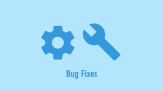 Bug Fixesの紹介